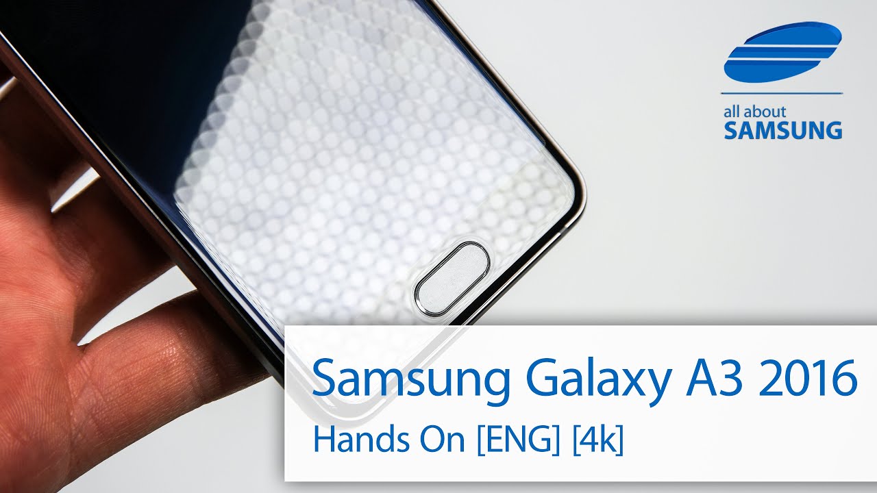 Samsung Galaxy A3 2016 Hands On english [ENG] [4k]