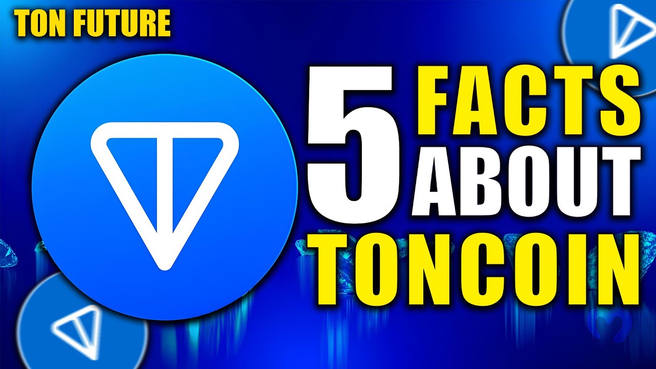 5 Facts About Toncoin Ton | Future of Ton Coin in 2024