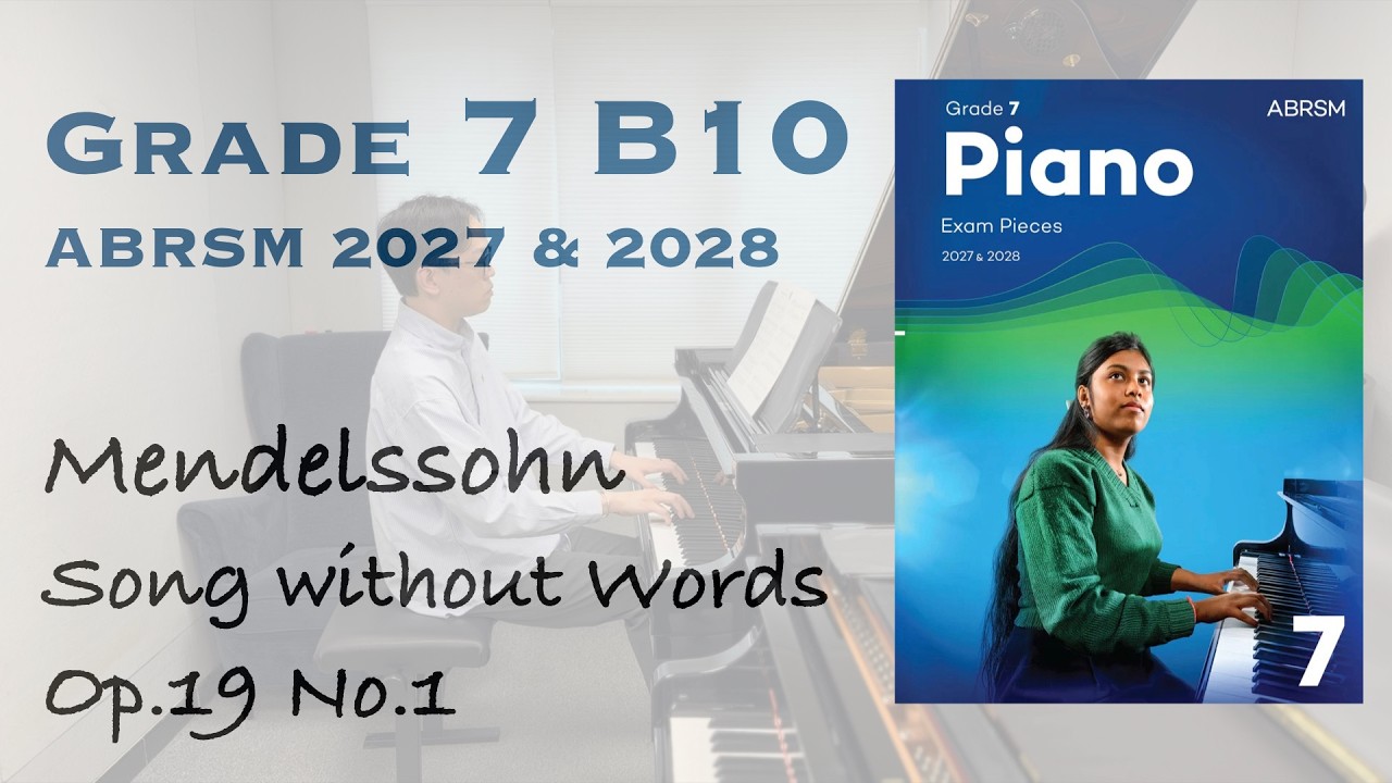 Grade 7 B11 | Mendelssohn - Song without Words Op19 No1 | ABRSM Piano Exam 2025-2026 | Stephen Fung