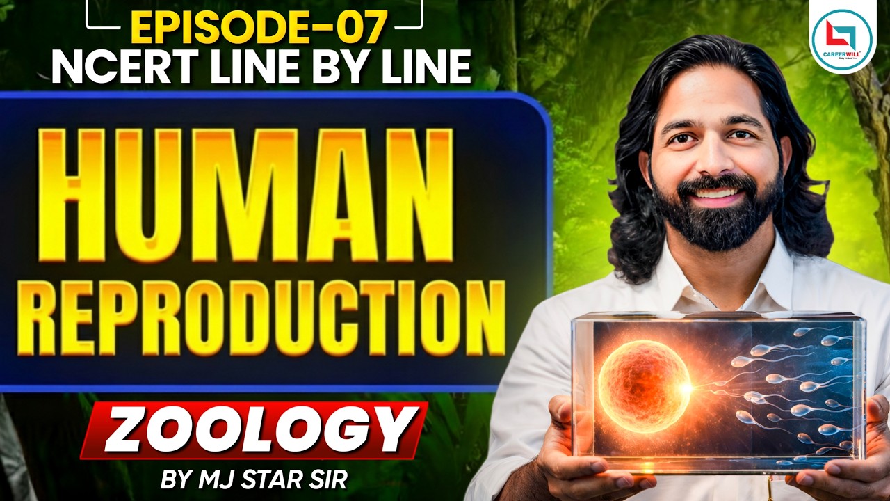 Human Reproduction NEET 2026 | NCERT Line By Line | NEET Zoology Preparation | MJ Star Sir | NEET