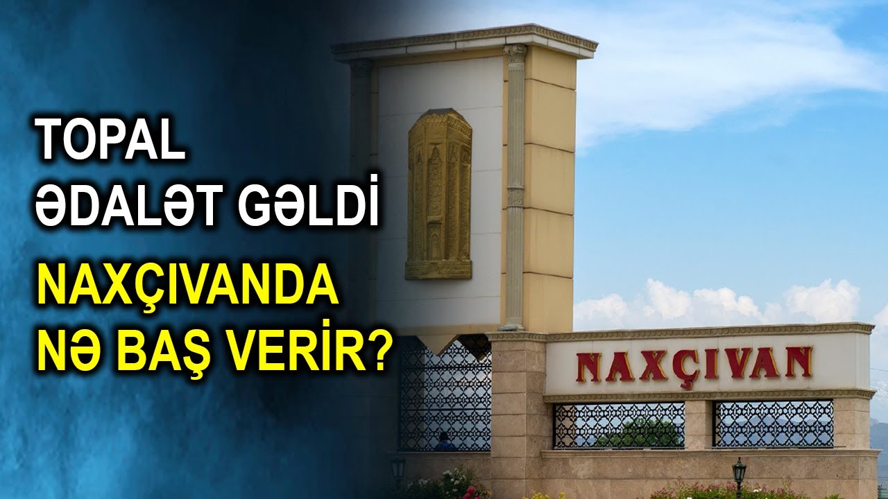 Topal ədalət gəldi – Naxçıvanda nə baş verir?