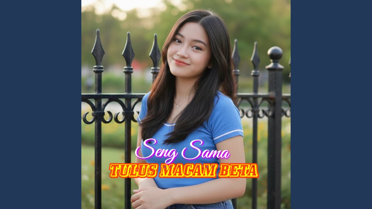 Seng Sama Tulus Macam Beta