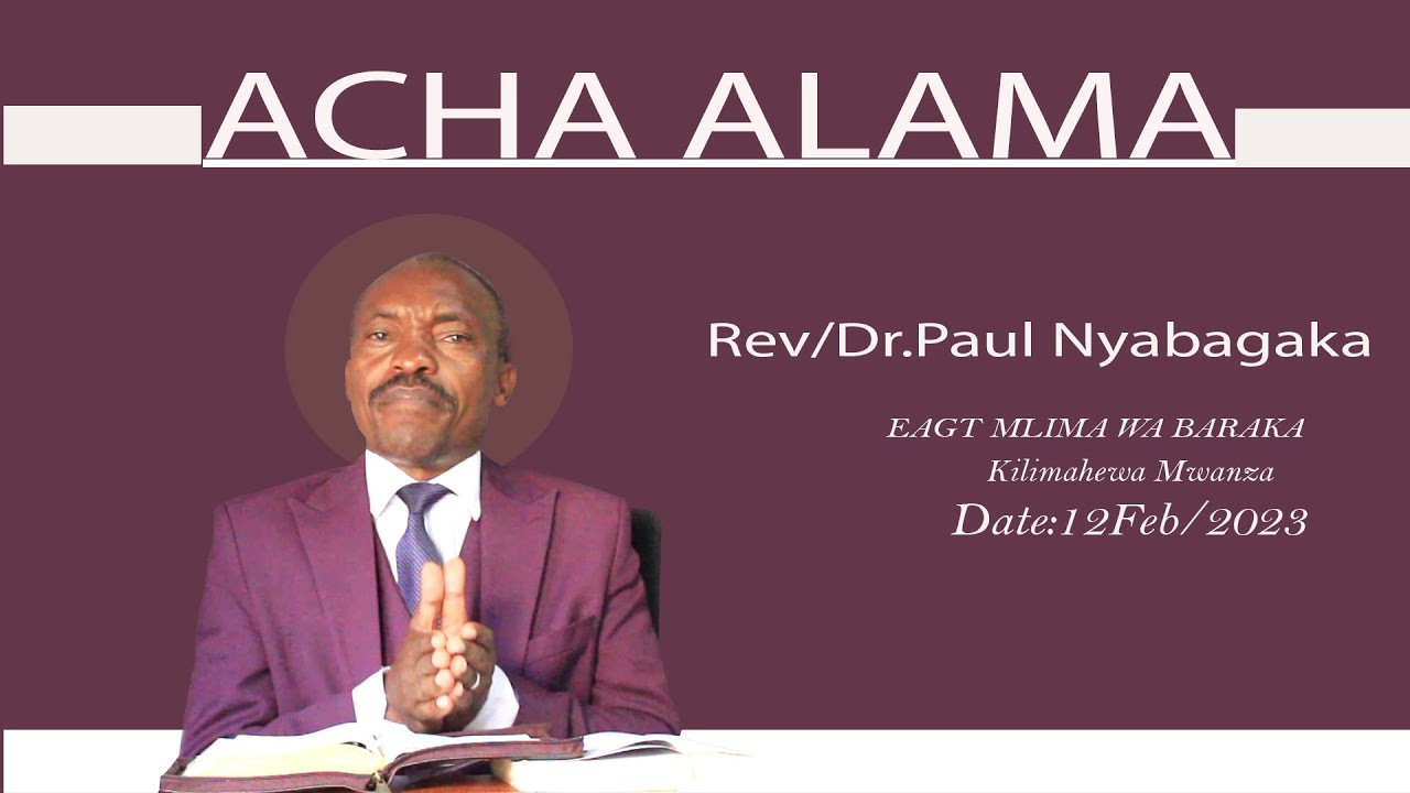 KUACHA ALAMA.....REV/Dr. PAUL NYABAGAKA