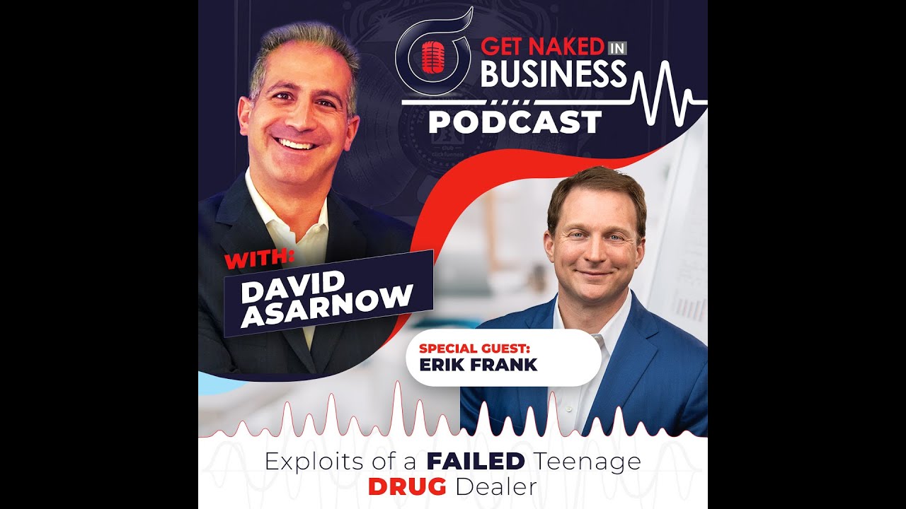 Get Naked in Business- Exploits of A Teenage Drug Dealer with Erik Frank