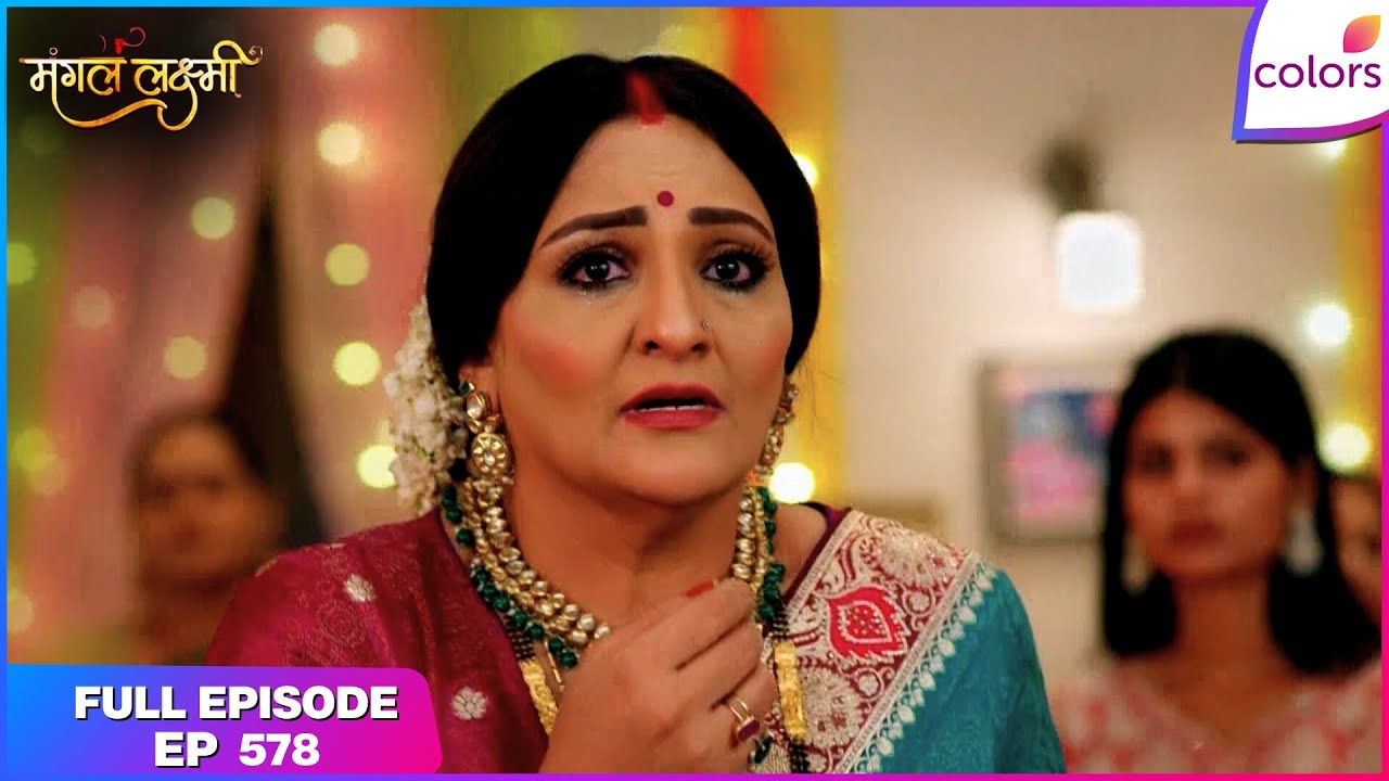 Mangal Lakshmi | Full Episode - 578 | Mangal Defends Kusum | Colors TV