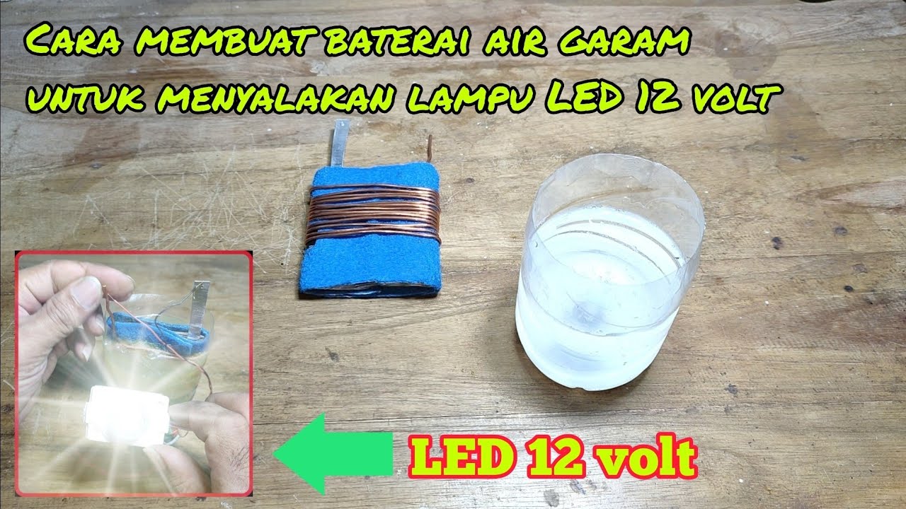 Cara buat baterai air garam untuk menyalakan lampu LED 12 volt