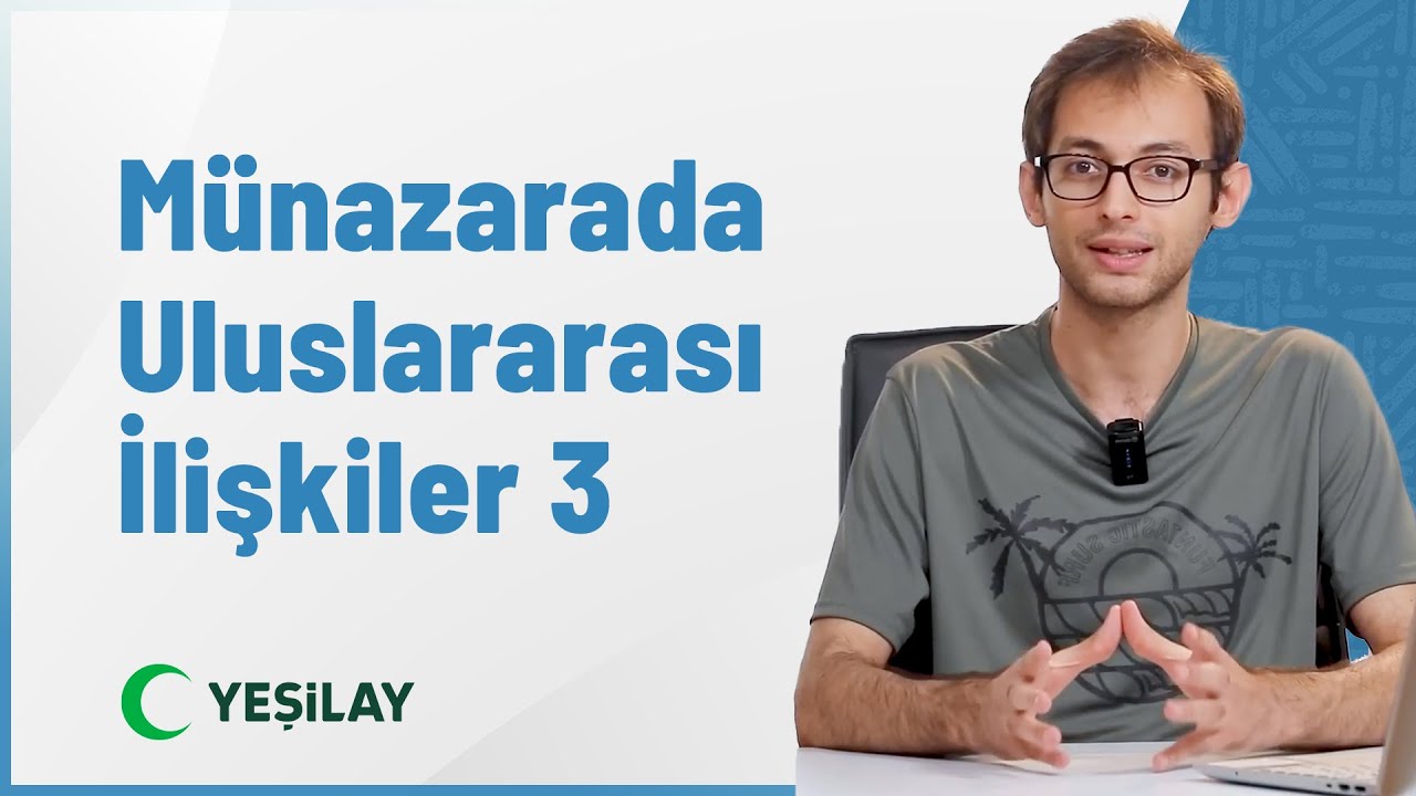 Münazarada Uluslararası İlişkiler - 3