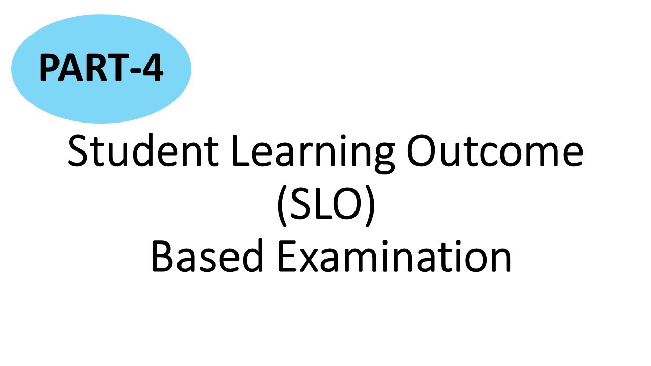 SLO Based Examination:Part-4 of 10