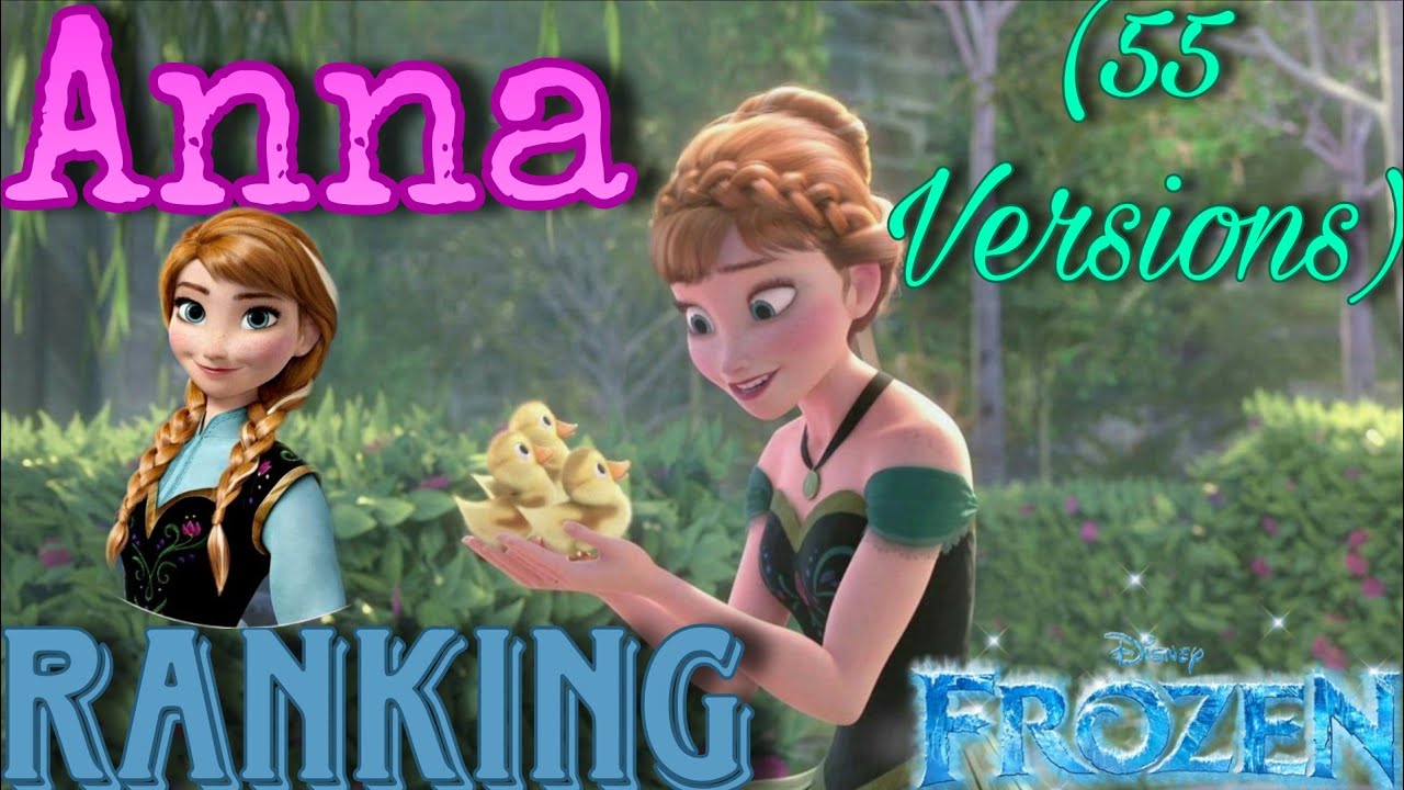 My Personal Anna Ranking! (55 Versions) - Frozen