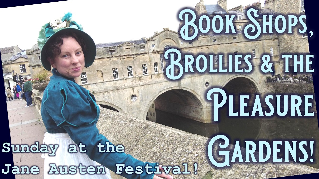 Jane Austen Festival Bath Part 2 (2025) | Bookshops, Brollies & the Pleasure Gardens