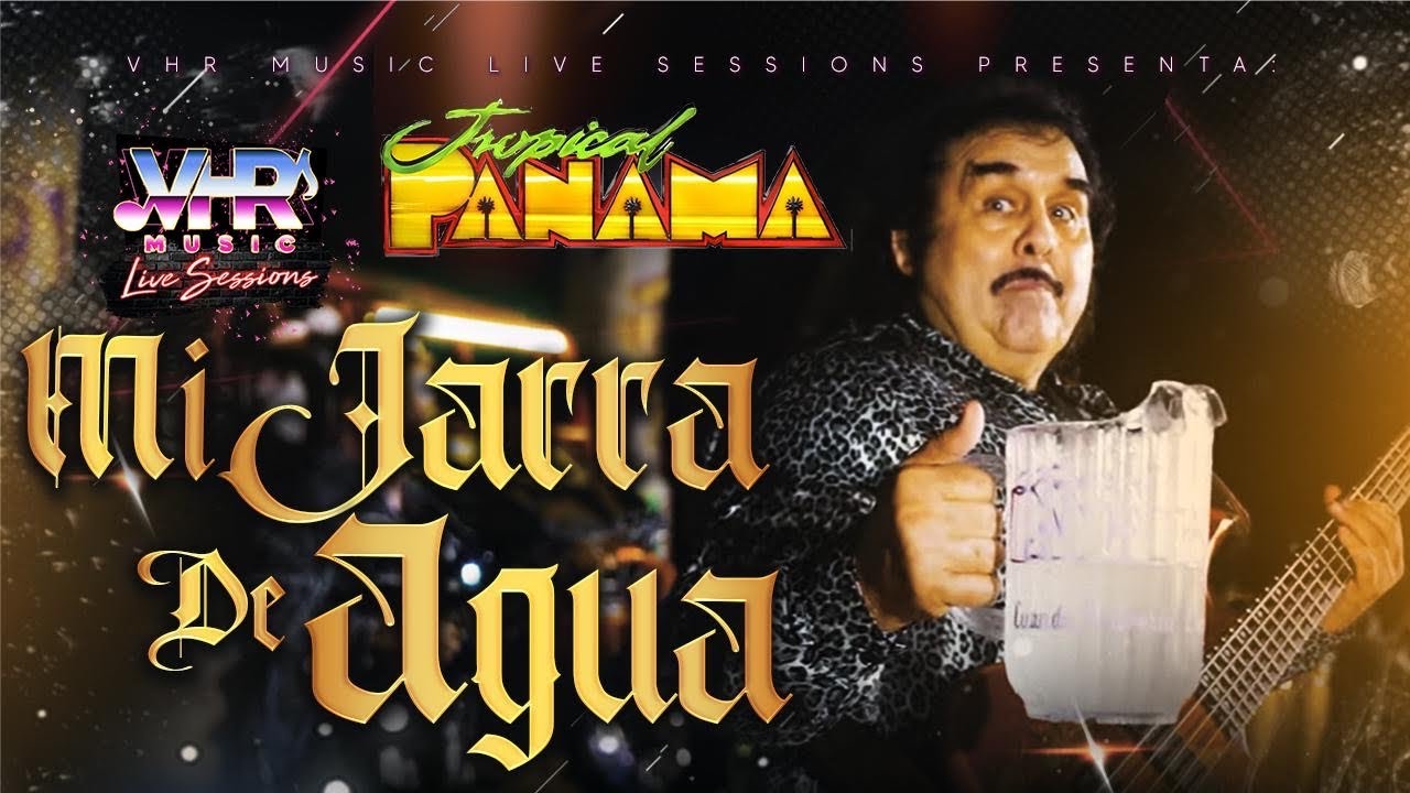 Tropical Panamá - Con Mi Jarra De Agua (En Vivo)