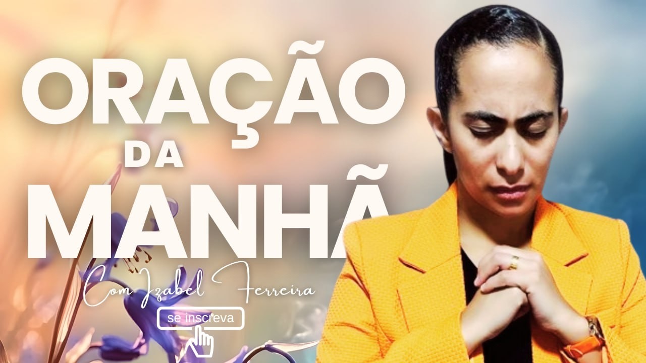 01/02/2026 - ORAÇÃO DA MANHÃ COM IZABEL FERREIRA ‪@IzabelFerreira