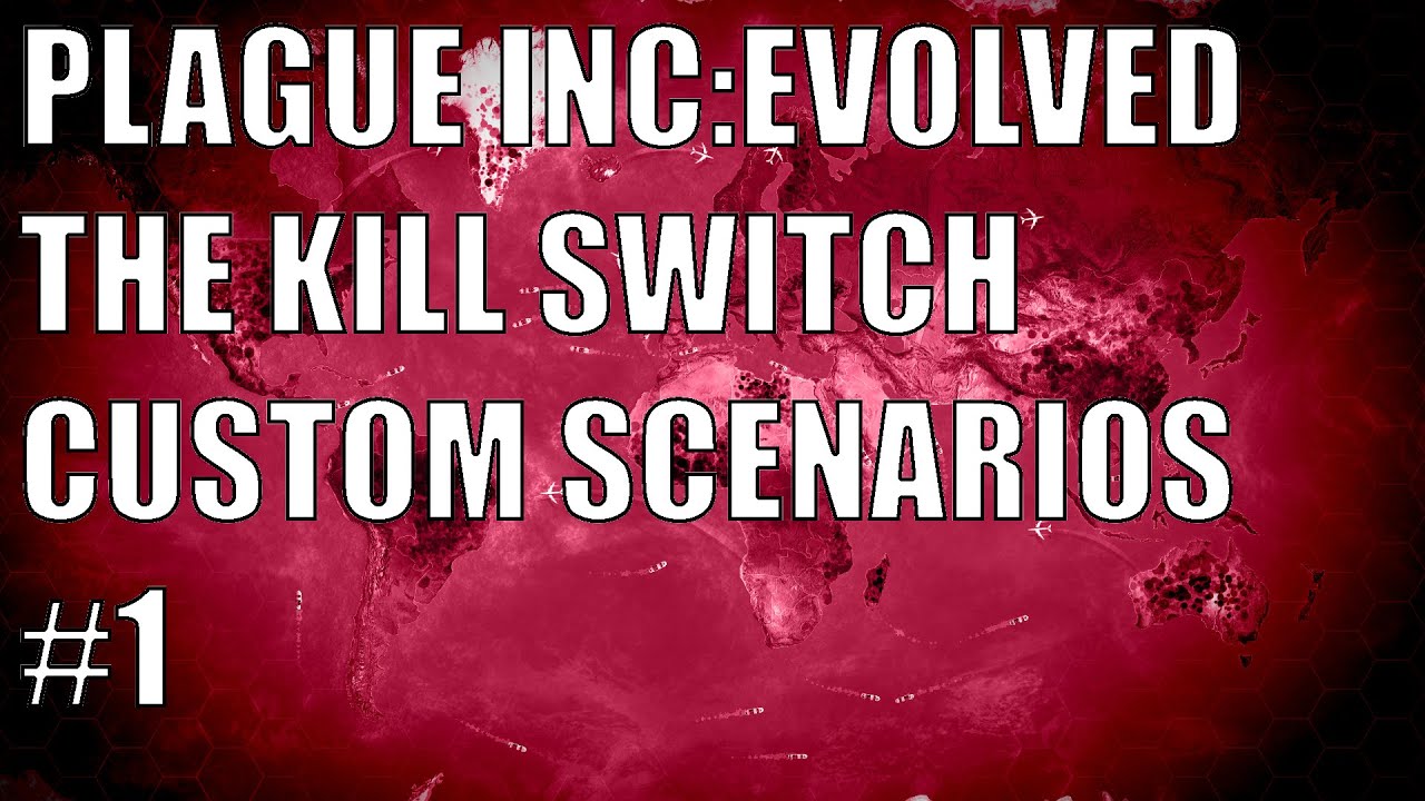 Plague Inc: Evolved The Kill Switch Custom Scenario