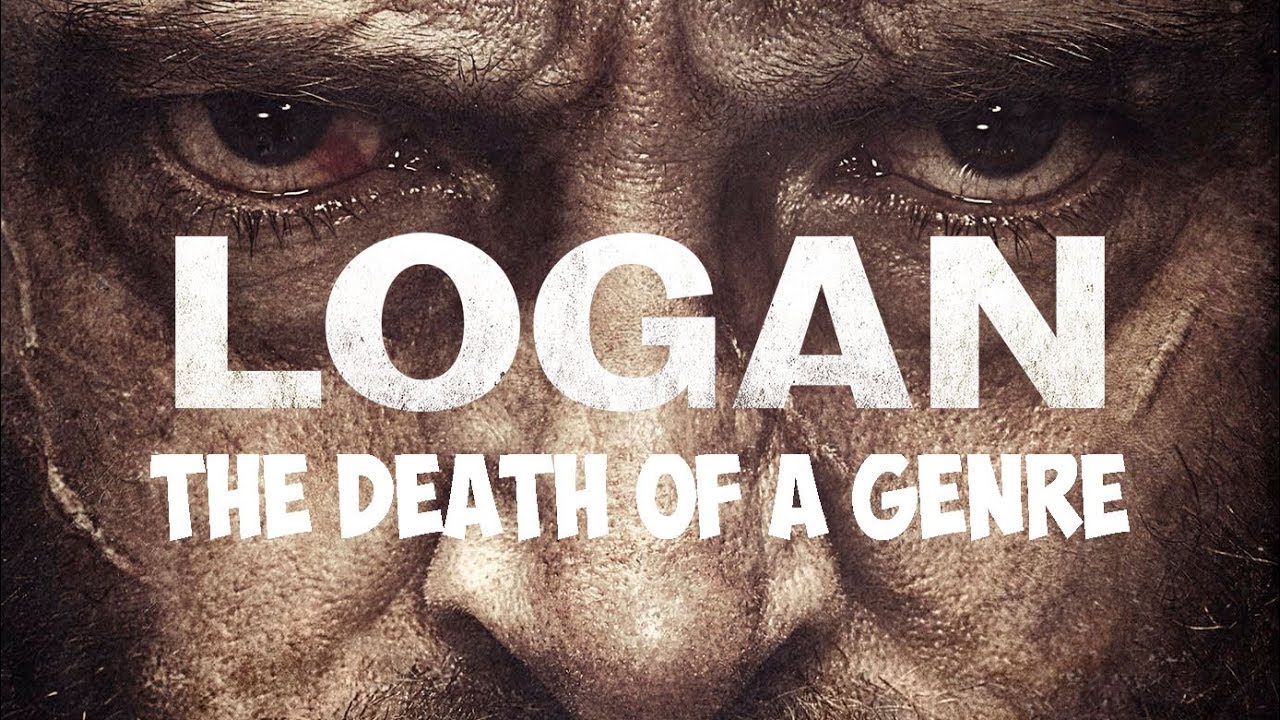 Logan - The Death Of A Genre