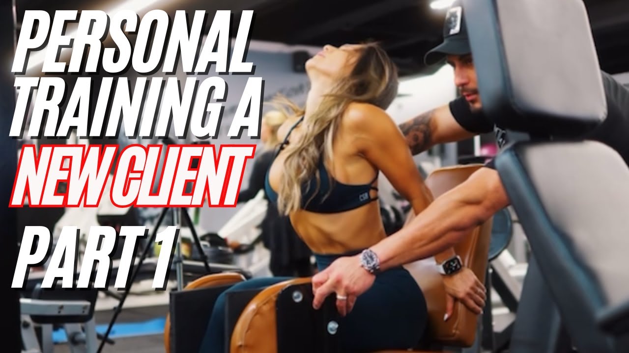 PERSONAL TRAINING A NEW CLIENT: PART 1