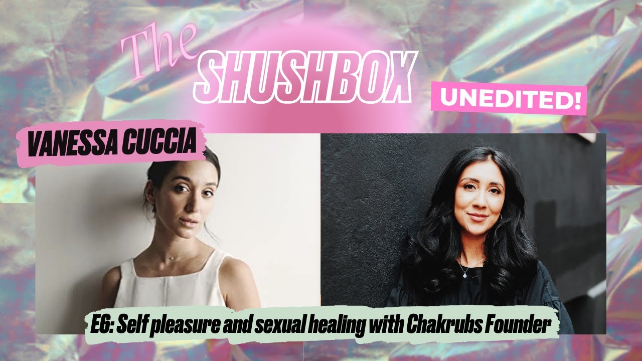 Episode 6: Self pleasure and sexual healing with Chakrubs Founder, Vanessa Cuccia
