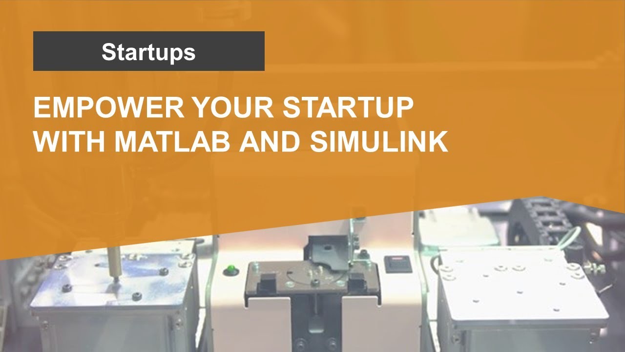 Empower Your Startup with MATLAB and Simulink