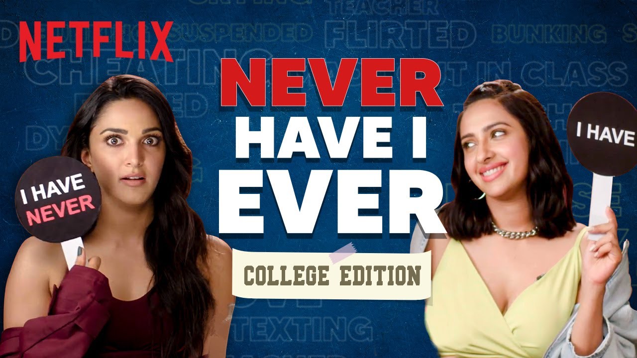 Never Have I Ever ft. Kiara Advani, Akansha Ranjan, Gurfateh, Taher Shabbir | Guilty | Netflix India