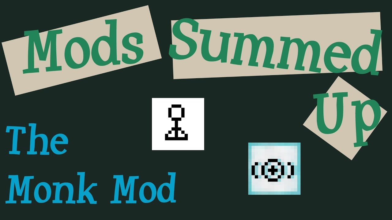 The Monk Mod Summed Up