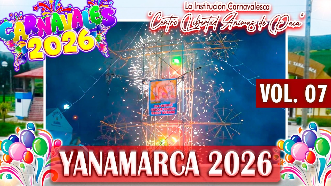 🎉Carnavales 2026 // DVD 07 🎉 La Institución Carnavalesca Centro Libertad Animas de Paca ✨ Yanamarca
