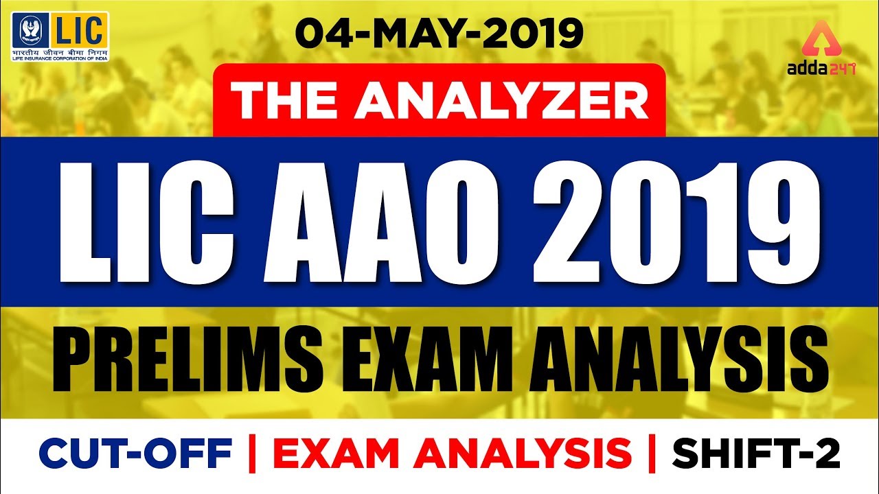 LIC AAO 2019 Prelims Exam Analysis Shift-2 | Cut-Off & Exam Analysis |  4TH MAY