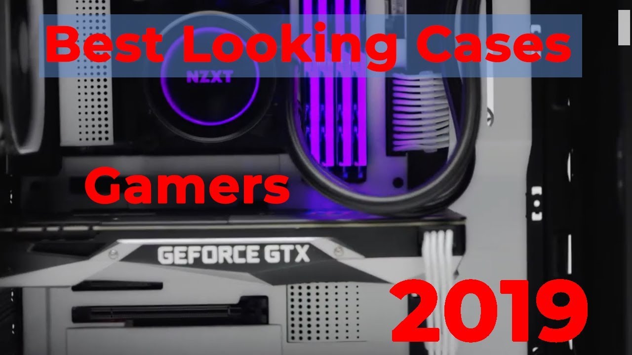 Best Looking Gaming Tower Cases in 2019