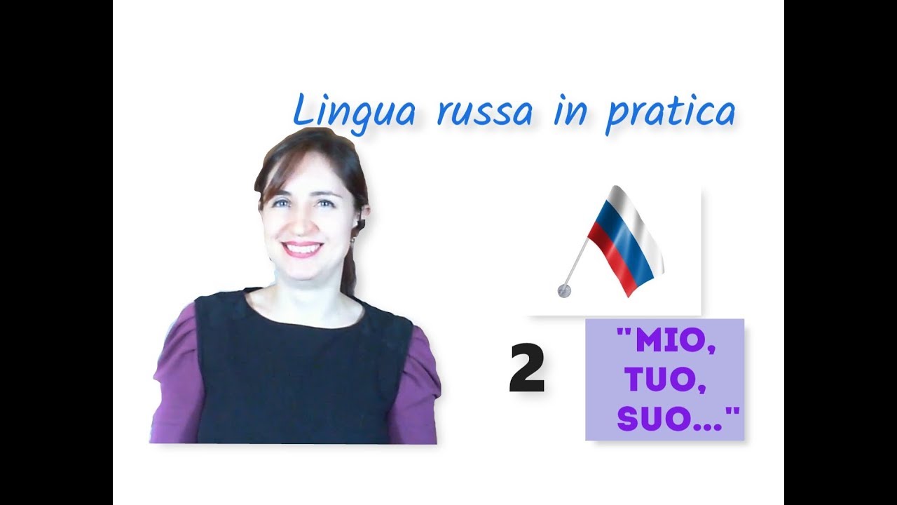 Russo base. 35. I pronomi possessivi (1&deg; parte)  -  Esercizi