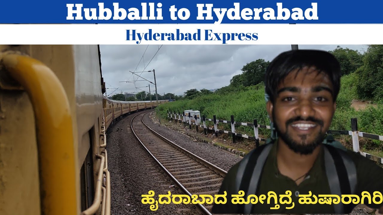 Hyderabad Express | Hubballi To Hyderabad | ಸ್ವಲ್ಪ ಯಾಮಾರಿದ್ರು ನಿಮ್ ಬ್ಯಾಗ್ ಹೊಗೆ #kannadavlogs