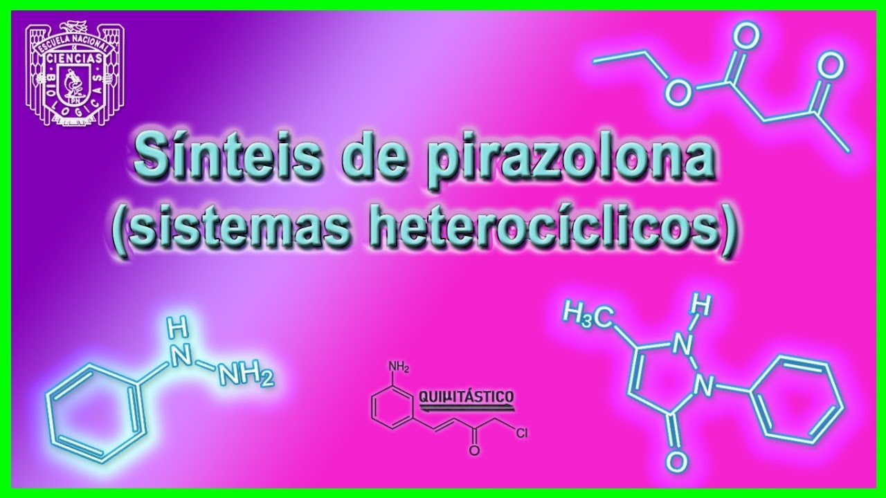 Síntesis de pirazolona. Sistemas heterocíclicos