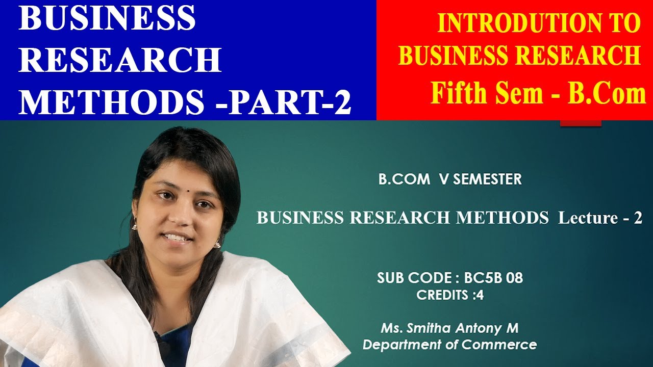 Business Research Methods Part - 2 | Christ OpenCourseWare