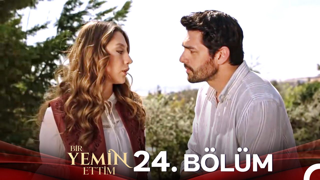 Bir Yemin Ettim - Uzun Versiyon 24. Bölüm