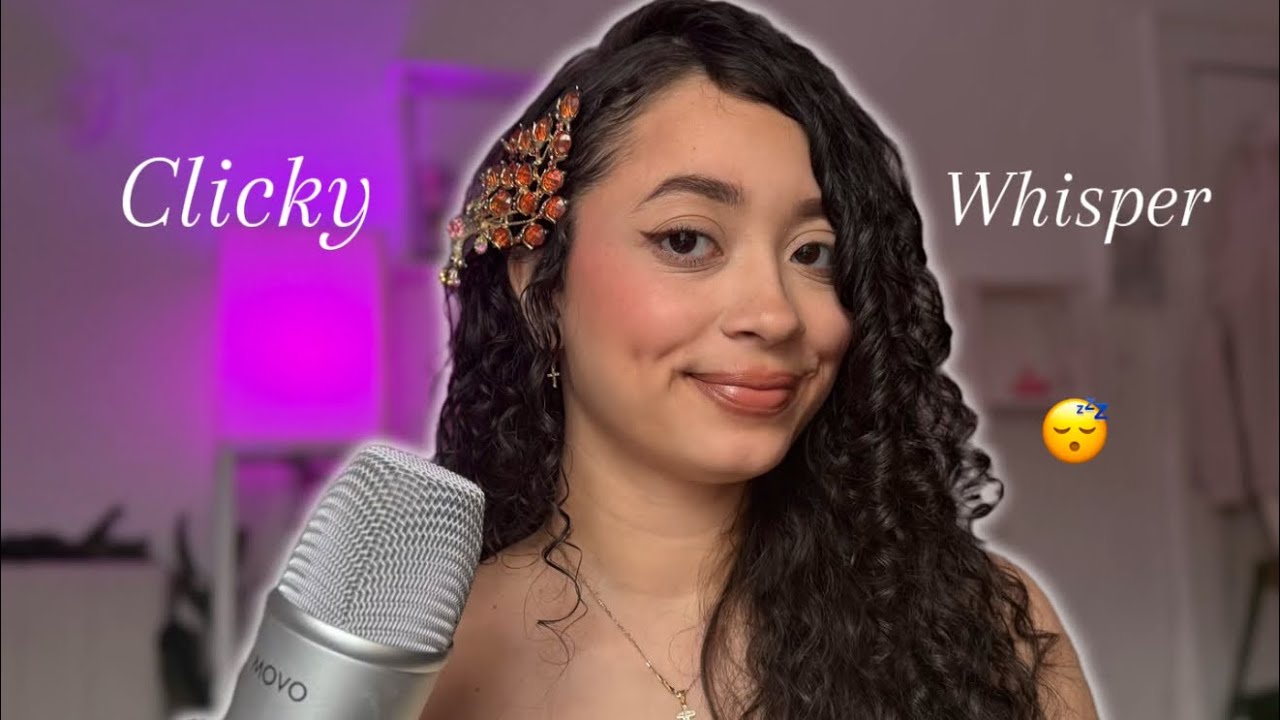 ASMR- CLICKY UPCLOSE  WHISPHER RAMBLE ✨ 💤 🛌