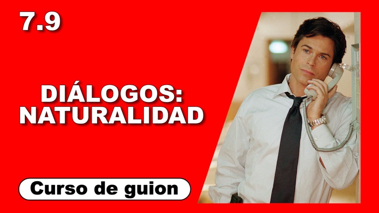 7.9 DIÁLOGOS. Naturalidad [Curso de guion | Cine | Series | Dany Campos]