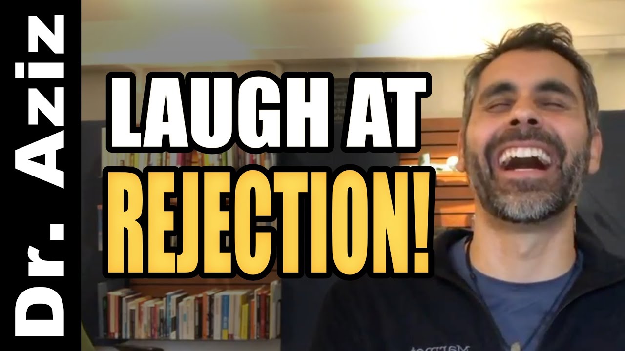 Laugh At Rejection!