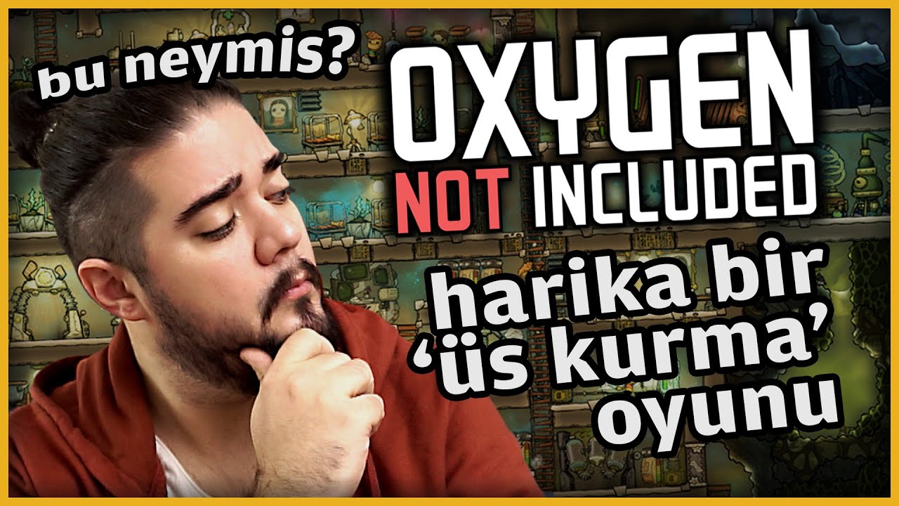 OXYGEN NOT INCLUDED - Sardı, Sarıyor! Detaycılar İçin! - #BuNeymiş