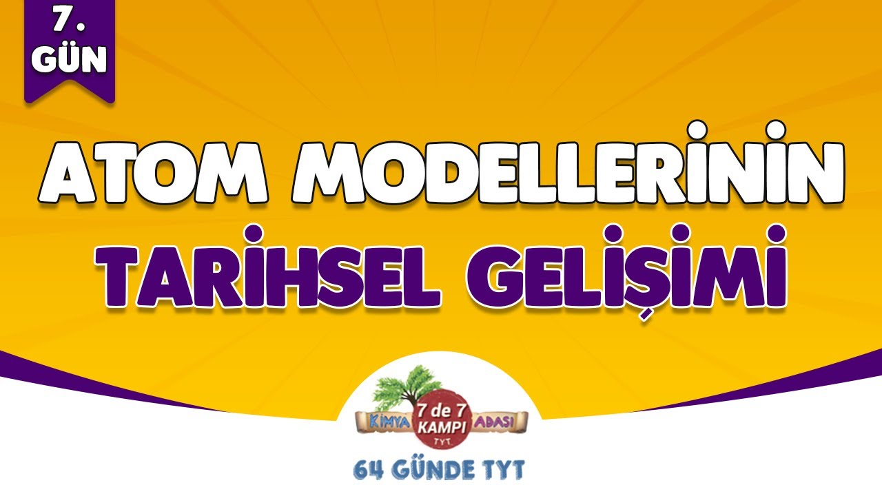 📌 7. GÜN | Atom Modellerinin Tarihsel Gelişimi 🤓 Kimya Adası #TYTKimya