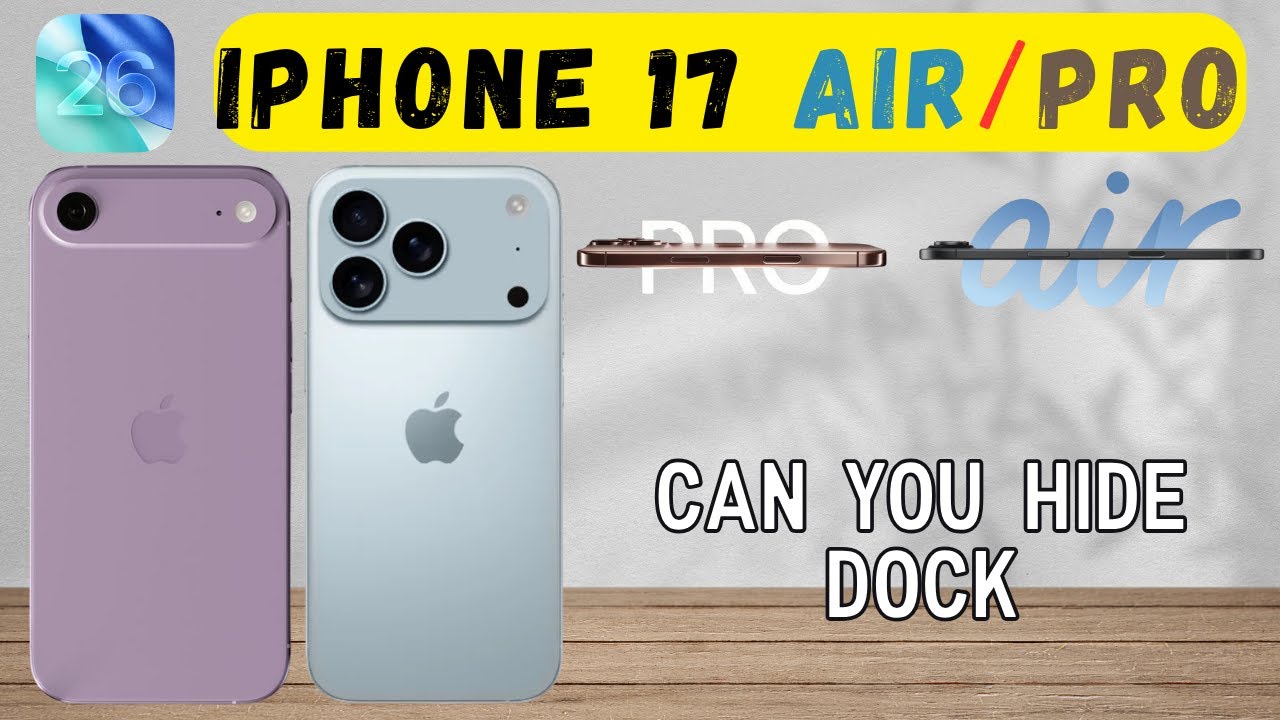 Можно ли скрыть док-станцию ​​на iPhone 17 Air и Pro?