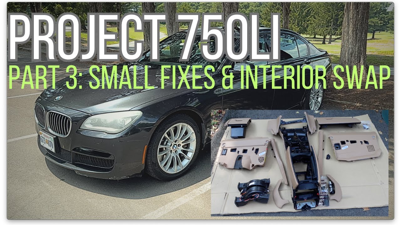 Project 750li | Part 3: Small Fixes & Interior Swap