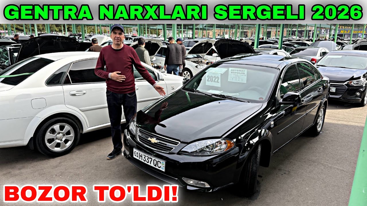 15 FEVRAL GENTRA NARXLARI 2026. SERGELI MOSHINA BOZORI NARXLARI 2026 ARZONCHI RUSTAM AKADAN KURAMIZ