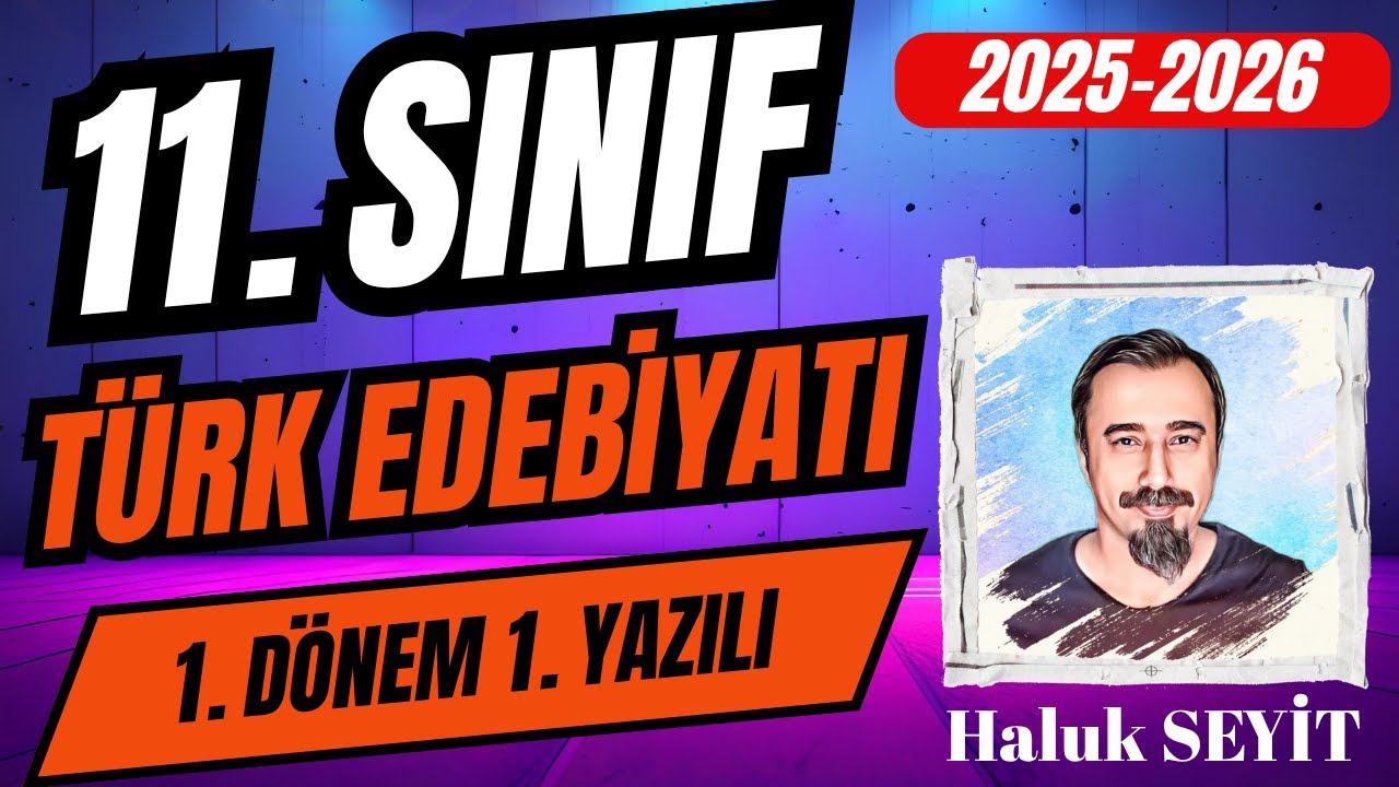 11. SINIF TÜRK DİLİ VE EDEBİYATI - 1. DÖNEM 1. YAZILI ( YAZILIYA HAZIRLIK I 2025 - 2026 )