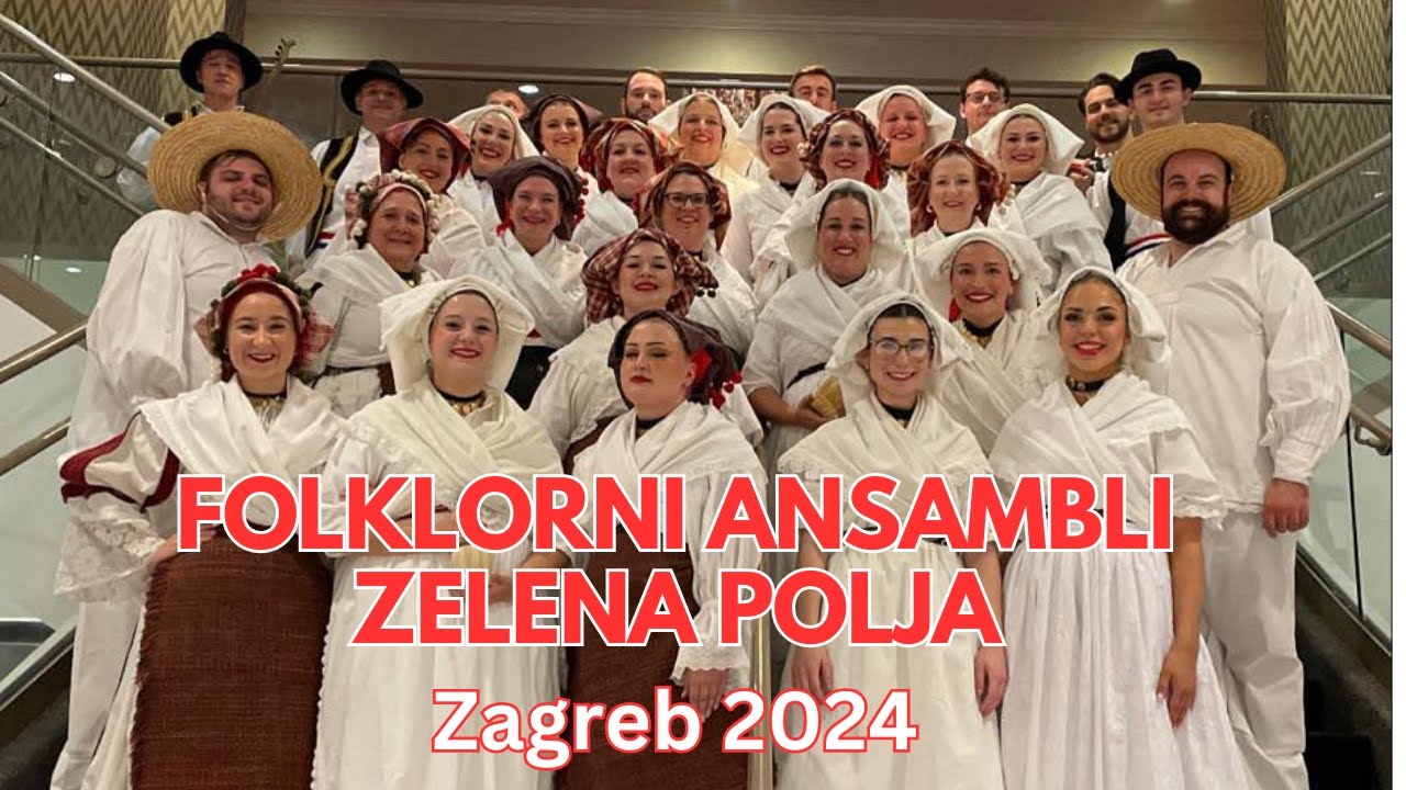 UPDATED: Croatian Tamburitza & Folkore Festival in Zagreb: Featuring Folklorni Asambli Zelena Polja