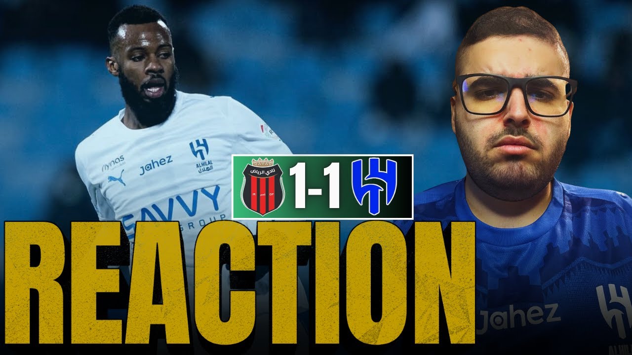 Are we Neves FC?! 🤦🏻‍♂️🤔 | Al Riyadh SC 1-1 Al Hilal SFC | Saudi Pro League | Reaction! 🇸🇦