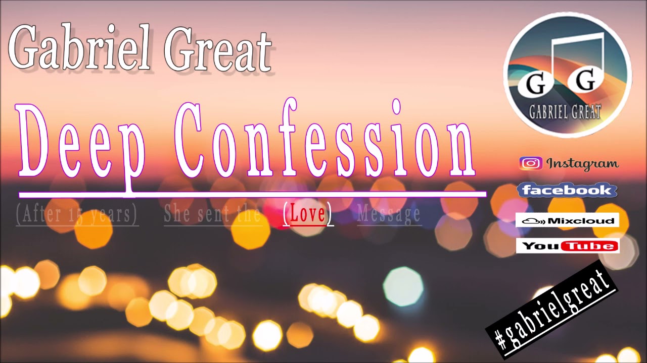 Gabriel Great - Deep (Love) Confession (2021.07.16)