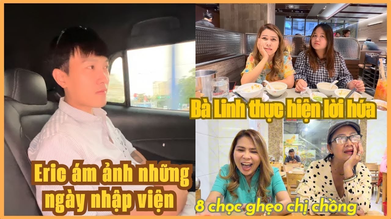 Eric ám ảnh mấy ngày nhập viện - Bà Linh dắt 8 đi đâu ngày đầu tiên? - Chị chồng bị em dâu “ăn hiếp”