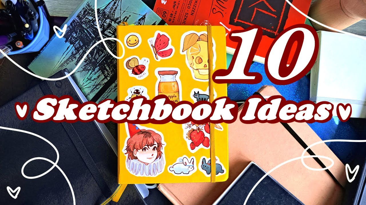 ✨ 10 Ways to FILL YOUR SKETCHBOOK ✨