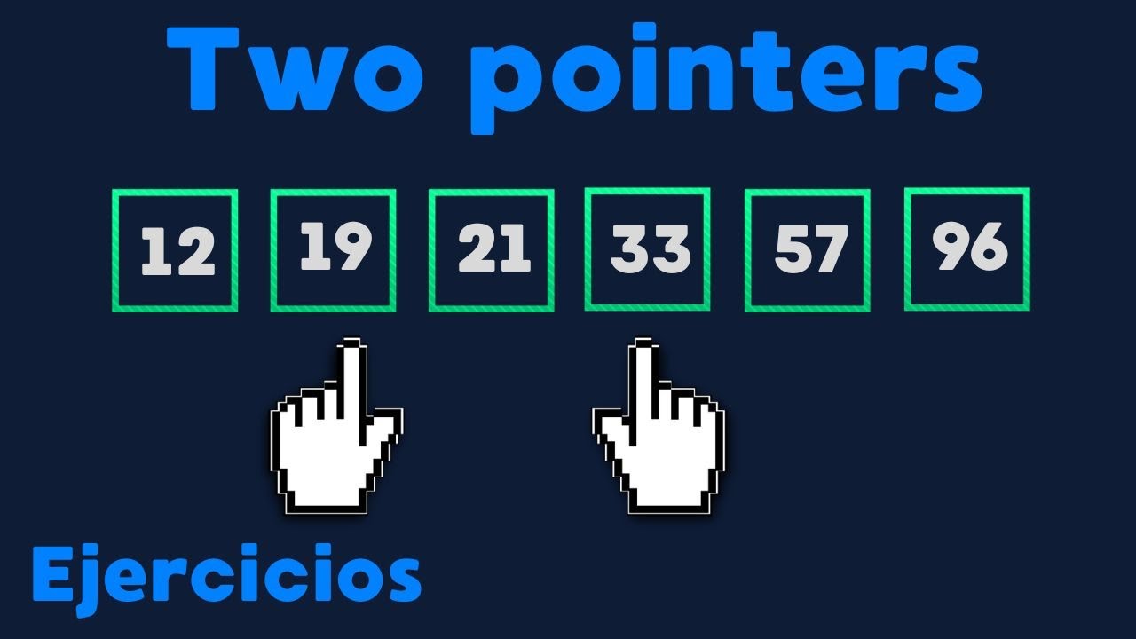 Domina la técnica de dos punteros | Ejercicios de práctica