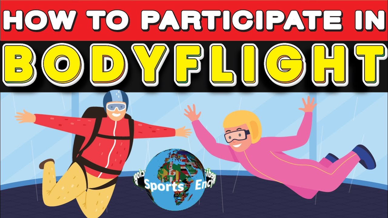 How to Participate in Bodyflight?