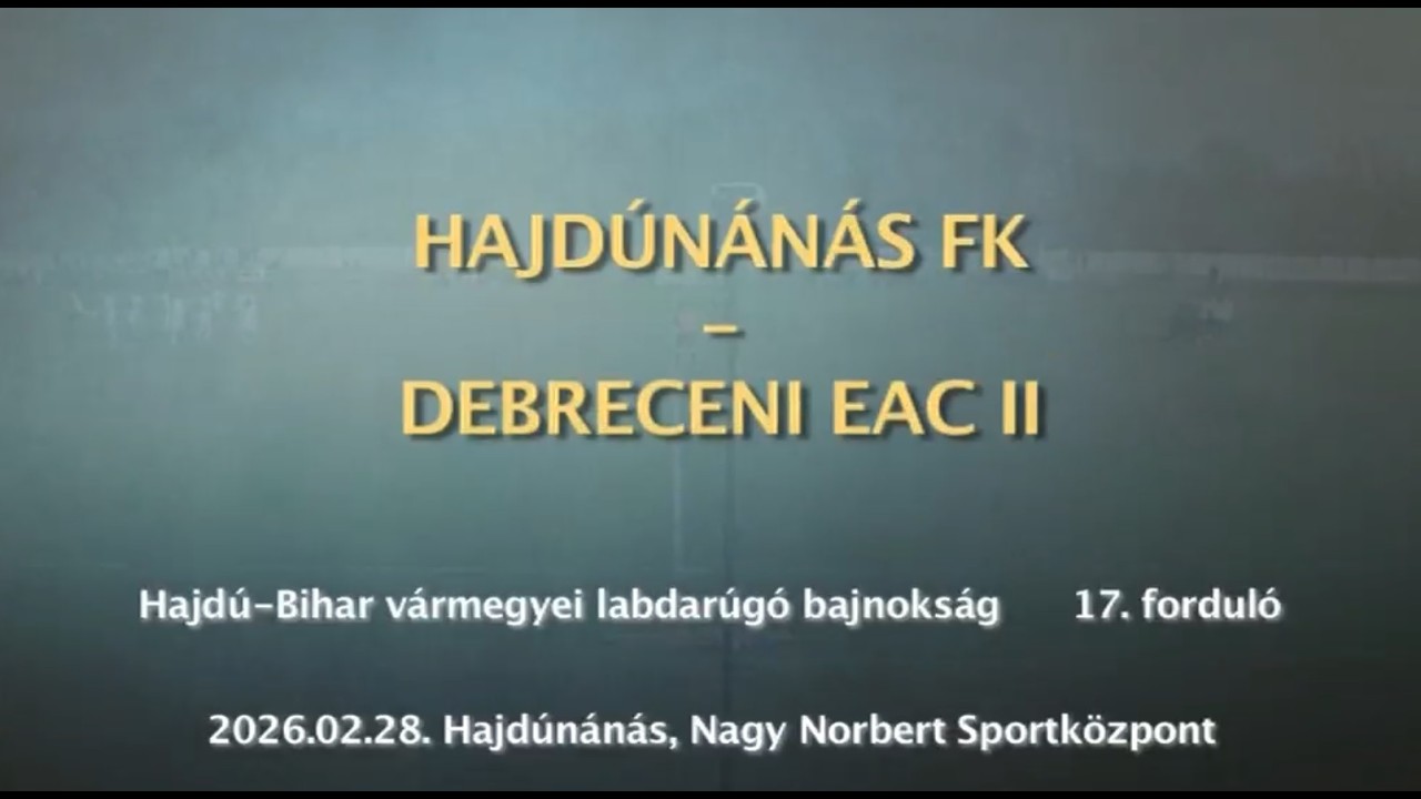 Hajdúnánási Televízió: Hajdúnánás FK - DEAC II 2026.03.02.