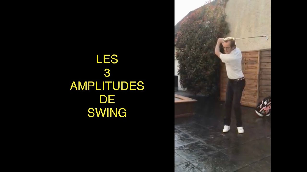 N'oublions pas le Golf 10....Les 3 amplitudes de swing
