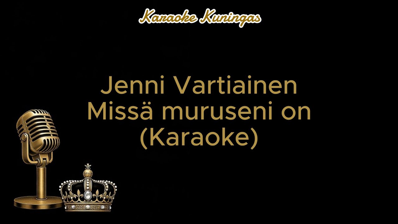 Jenni Vartiainen - Missä muruseni on (Karaoke)